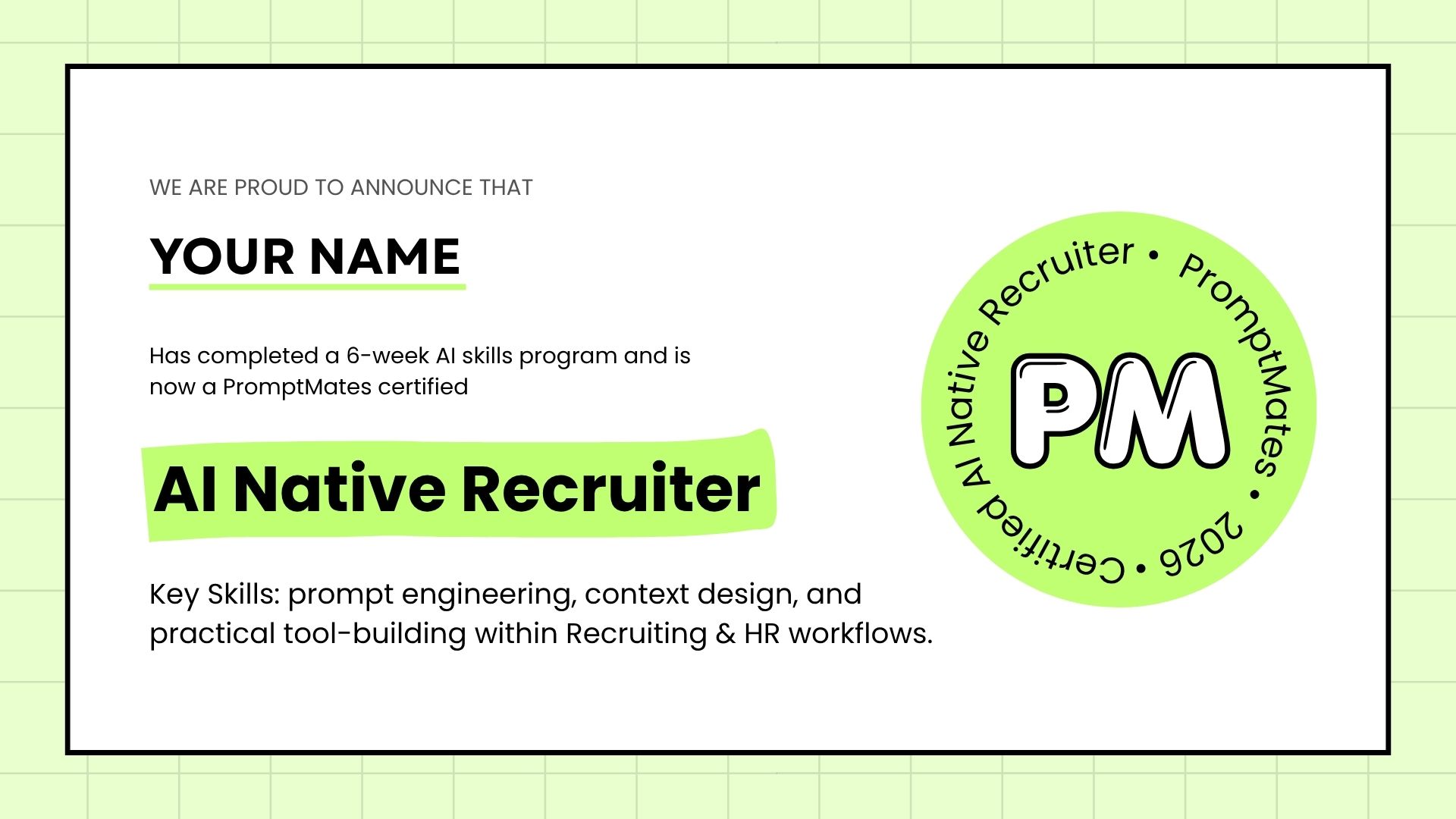 PromptMates AI Native Recruiter certificate, featuring a green PM seal reading Certified AI Native Recruiter, PromptMates, 2026